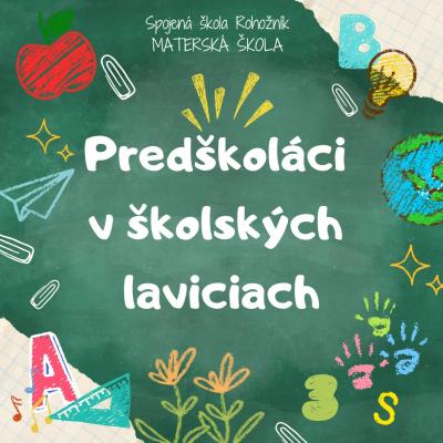Predškoláci v školských laviciach